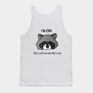 I'm Fine - This is Just How My Face Looks Tank Top